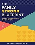 The Family Strong Blueprint: Tools of Engagement For Teens & Parents (Vol.)