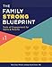 The Family Strong Blueprint: Tools of Engagement For Teens & Parents (Vol.)