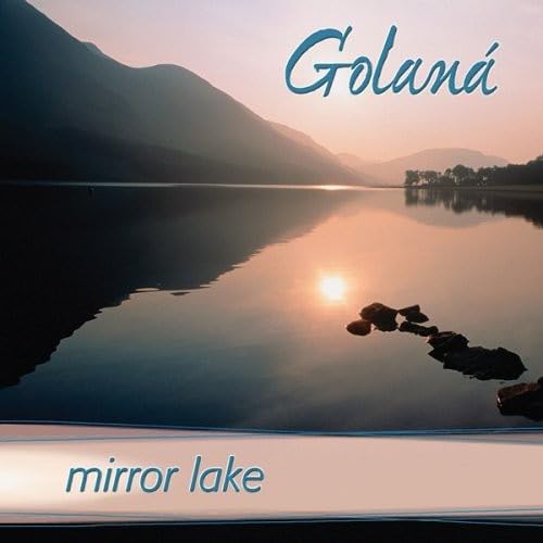 Mirror Lake [Audio CD] Golaná