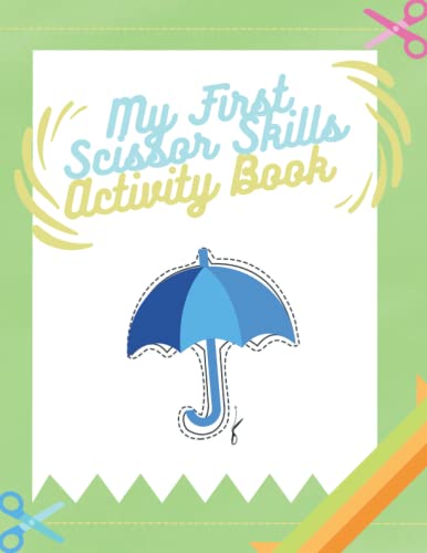 My First Scissor Skills Activity Book: Cutting Practice Activity Book for Toddlers