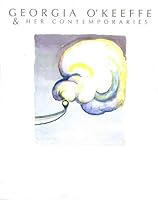 Georgia O'Keeffe & her contemporaries: Amarillo Art Center, September 7-December 1, 1985 in honor of the 75th anniversary of West Texas State University 093526700X Book Cover