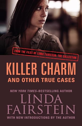 Killer Charm: And Other True Cases (From the Files of Linda Fairstein Book 7)