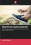 frio na barriga constante  Desenho de sapatos especiais: Desenho de sapatos novos para tempo quente e frio com o mesmo na sola