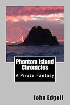 Paperback Phantom Island Chronicles: A Pirate Fantasy Novel Book