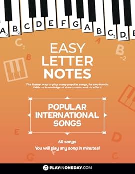 Paperback Easy Letter Notes - Popular International Songs: Learn to Play Piano in One Day (Without Sheet Music)! 60 Songs + Guide + Audio. (Easy Letter Notes: Learn to Play Piano (Without Sheet Music)!) Book