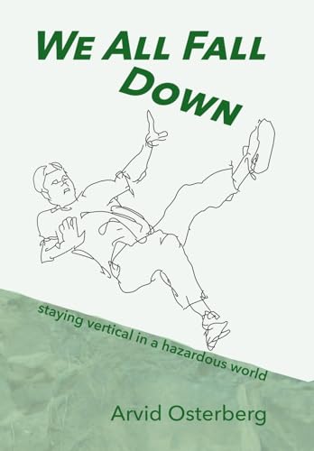 We All Fall Down: staying vertical in a hazardous world