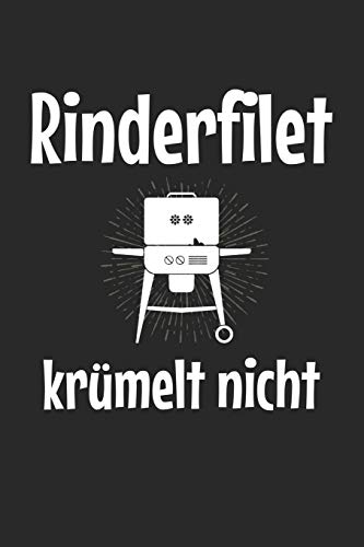 Mein Grillbuch: ♦ deine eigenen Grillrezepte auf einen Blick ♦ Vorausgefülltes Grillprotokoll für deine eigenen Rezepte und Fleisch-Kreationen ♦ ... Rinderfilet krümelt nicht 2 (German Edition)