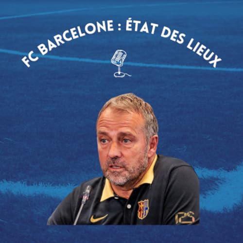 Bar&ccedil;a 2024/2025 : &Eacute;tat des lieux