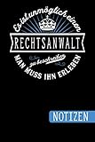  Es ist unmöglich einen Rechtsanwalt zu beschreiben - Man muss ihn erleben: Rechtsanwalt Geschenk - blanko Notizbuch mit Inhaltsverzeichnis für tolle Rechtsanwälte