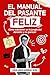 El manual del pasante feliz: C&Atilde;&sup3;mo sobrevivir en la jungla del derecho y no perecer (Spanish Edition)