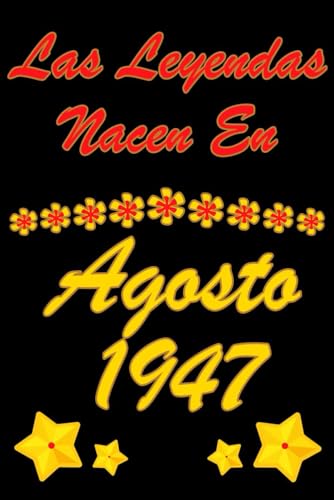 Las Leyendas Nacen En Agosto 1947: Super Regalo de cumpleaños para hombres y mujeres nacen en Agosto De 1947