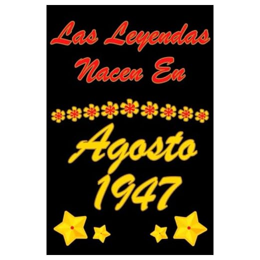 Las Leyendas Nacen En Agosto 1947: Super Regalo de cumpleaños para hombres y mujeres nacen en Agosto De 1947
