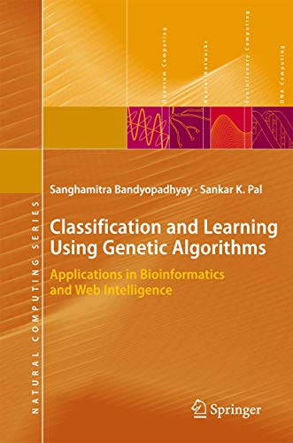 Classification and Learning Using Genetic Algorithms: Applications in Bioinformatics and Web Intelligence (Natural Computing Series) view 2
