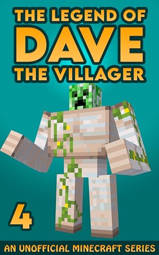Dave the Villager 4: An Unofficial Minecraft Book (The Legend of Dave the Villager)