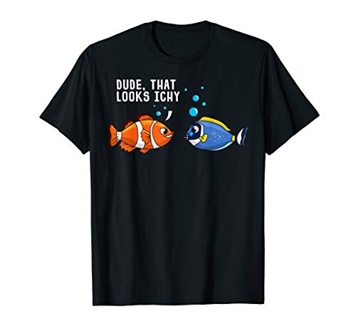 That Looks Ichy White Spot Ich Funny Aquarium Reef Aquarist T-Shirt