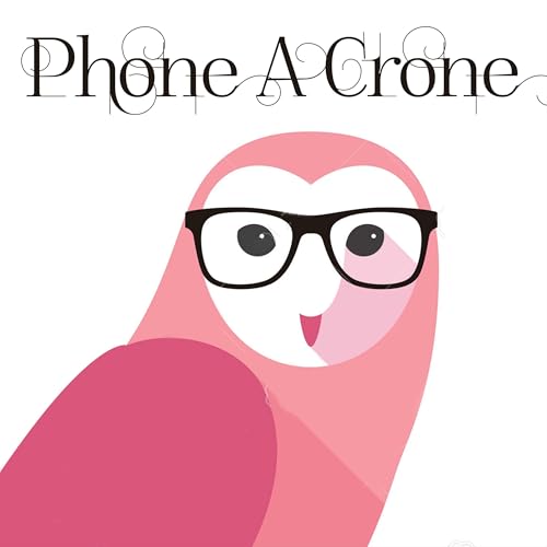 Phone A Crone Podcast Por Phone A Crone arte de portada