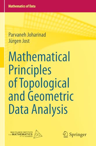 Compare Textbook Prices for Mathematical Principles of Topological and Geometric Data Analysis Mathematics of Data 2023 Edition ISBN 9783031334429 by Joharinad, Parvaneh,Jost, Jürgen