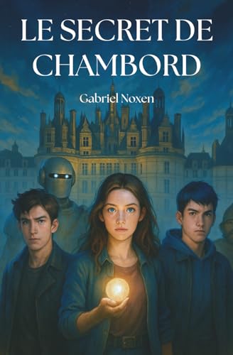 Le Secret de Chambord: un roman d�faventure interactif a partir de 12 ans