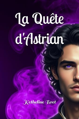 La Quête d'Astrian (French Edition)