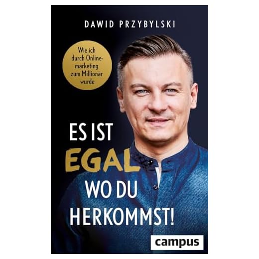 Es ist egal, wo du herkommst!: Wie ich durch Onlinemarketing zum Millionär wurde