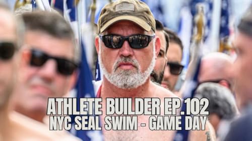 Athlete Builder Ep. 102 - NYC SEAL SWIM - Game Day