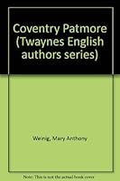 Coventry Patmore (Twayne's English authors series) 0805767673 Book Cover