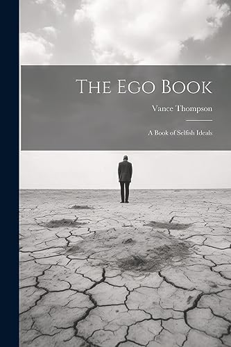 The Ego Book: A Book of Selfish Ideals