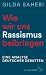 Cover zum Buch Wie wir uns Rassismus beibringen
