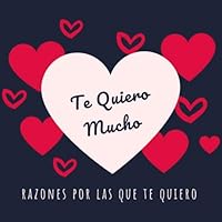 Razones Por las Que Te Quiero: Libreta para Rellenar - Un Regalo Para Tu Pareja, Novio o Novia Ideal Para San Valentín, Aniversario o Cualquier Otra Ocasión Especial 1661683940 Book Cover