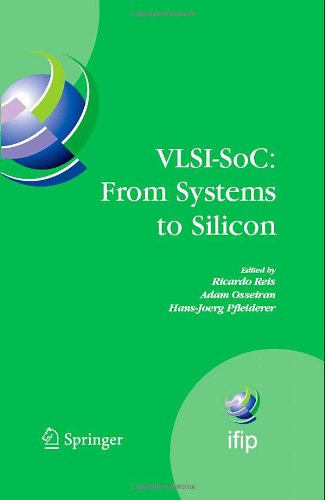 VLSI-SoC: From Systems to Silicon: IFIP TC10/ WG 10.5 Thirteenth International Conference on Very Large Scale Integration of System on Chip (VLSI-SoC2005), October 17-19, 2005, Perth, Australia (IFIP Advances in Information and Communication Technology)