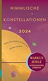 jehle  Himmlische Konstellationen 2024: Leben und Handeln im Einklang mit dem Kosmnos