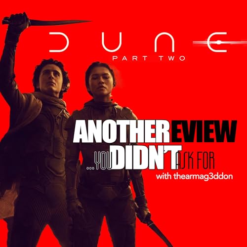 Another Review You Didn't Ask For - 19: DUNE : PART TWO