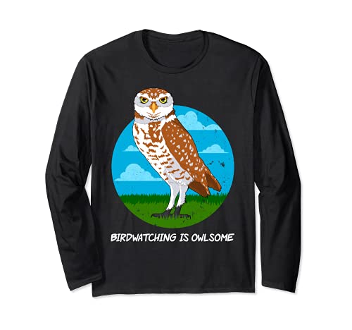 Birdwatching Is Owlsome Wortspiel Burrowing Owl Lover Langarmshirt