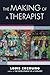 The Making of a Therapist (Norton Professional Books)