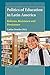 Politics of Education in Latin America (Comparative and International Education: Diversity of Voices)