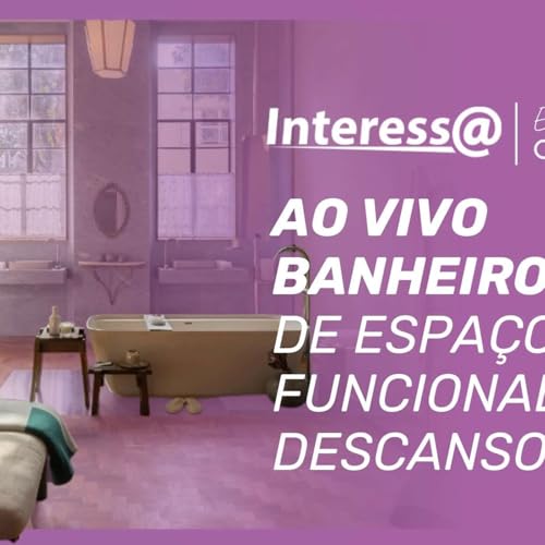 Bathroom camping: banheiros passaram de espaço funcional para refúgio pessoal | Interessa Podcast