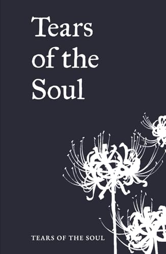 Tears Of The Soul: Love, Heartbreak, And Healing