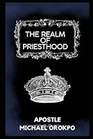 THE REALM OF PRIESTHOOD B0DYZRZ99C Book Cover