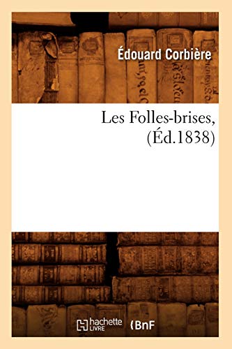Les Folles-Brises, (Éd.1838) (Litterature) (French Edition)