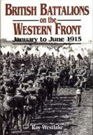 British Battalions on the Western Front January to June 1915 British Battalions on the Western Front January to June 1915 book cover