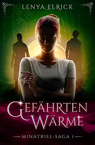 Gefährtenwärme (Minatriel-Saga 1) von [Lenya Elrick]