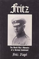 Fritz: The World War I Memoirs of a German Lieutenant 0960477004 Book Cover