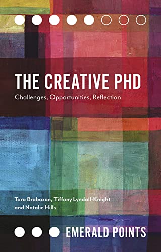 The Creative PhD: Challenges, Opportunities, Reflection (Emerald Points) view 2