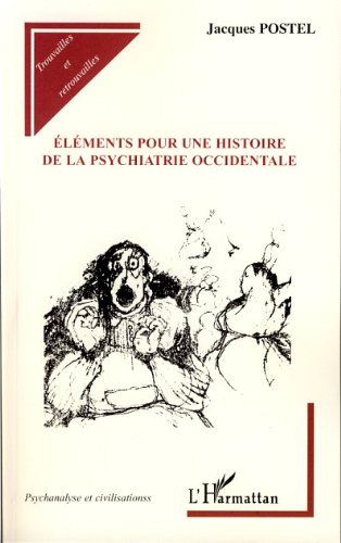 Télécharger Eléments pour une histoire de la psychiatrie occidentale (Psychanalyse et civilisations) livre En ligne