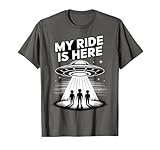 Alien UFO My Ride Is Here Funny Flying Saucer Kids Men Women T-Shirt