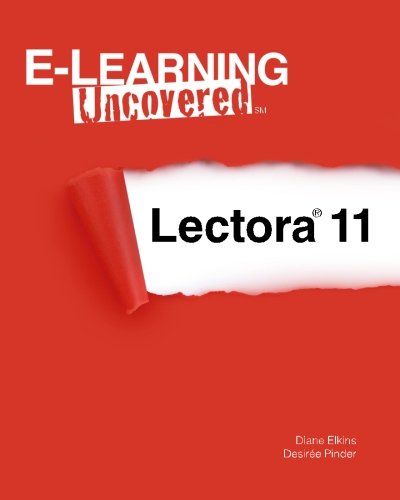 E-Learning Uncovered: Lectora 11