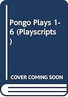 Pongo plays 1-6 (Methuen playscripts) 0413367304 Book Cover