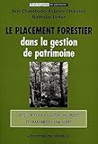  Le Placement Forestier - dans la gestion de patrimonie