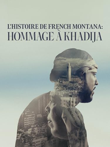 L'histoire de French Montana : Hommage à Khadija