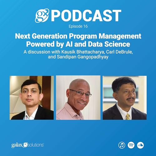 Gx Podcast 16: Next Generation Program Management Powered by AI and Data Science